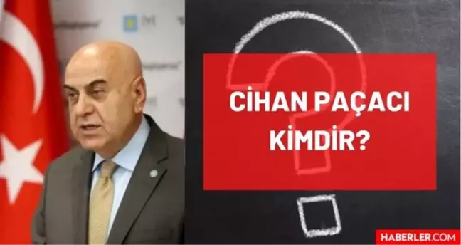 Cihan Paçacı kimdir? Kaç yaşında, nereli, mesleği ne, hangi partili? Mustafa Cihan Paçacı'nın hayatı ve biyografisi!