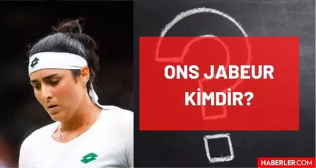 Ons Jabeur kimdir? Kaç yaşında, nereli, mesleği ne? Tenisçi Ons Jabeur'un hayatı ve biyografisi!