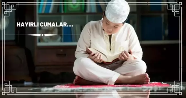 CUMA MESAJLARI 2023| En güzel Cuma mesajları resimli ,dualı, duygusal! Yeni günaydın ve cuma akşamı sözleri!