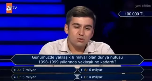 Günümüzde yaklaşık 8 milyar olan dünya nüfusu 1998-99 yıllarında yaklaşık ne kadardı? Kim Milyoner Olmak İster 27 Eylül sorusu cevabı nedir?