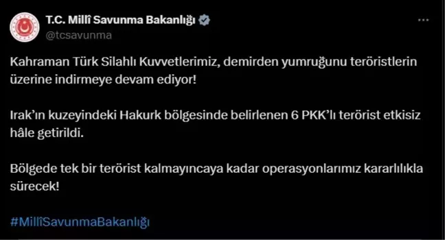 Milli Savunma Bakanlığı: Irak'ın kuzeyinde 6 PKK'lı terörist etkisiz hale getirildi