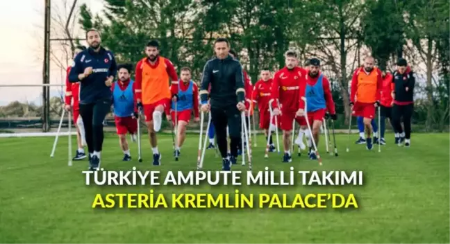 Türkiye Ampute Milli Takımı, Asteria Kremlin Palace'da