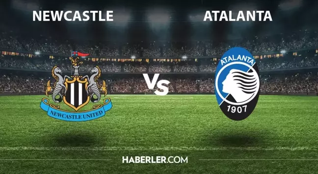 Newcastle - Atalanta maçı ne zaman hangi kanalda? Newcastle - Atalanta maçı şifresiz mi? Newcastle - Atalanta maçı hakemi kim?