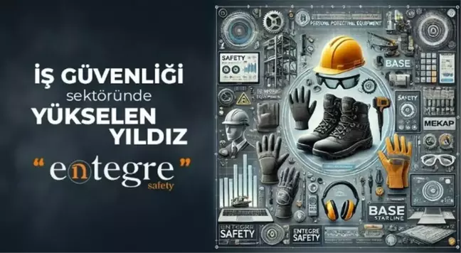 İş Güvenliği Ekipmanları ve Kişisel Koruyucu Donanım Sektörü Ticareti Sektöründe Yükselen Markası: Entegre Safety