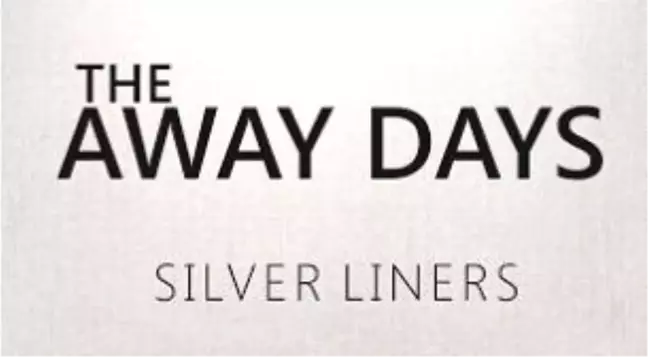 The Away Days/silver Liners