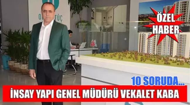 10 Soruda İnsay Yapı Genel Müdürü Vekalet Kaba