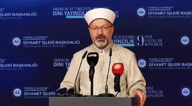 Diyanet İşleri Başkanı Erbaş: Yabancı Dilde Dini Yayın Sayısı 995'e Ulaştı
