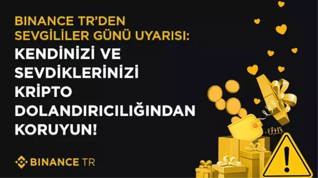 Binance TR'den Sevgililer Günü Uyarısı: