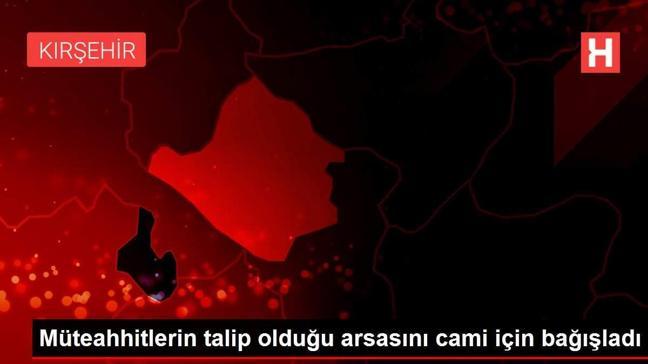 Müteahhitlerin talip olduğu arsasını cami için bağışladı