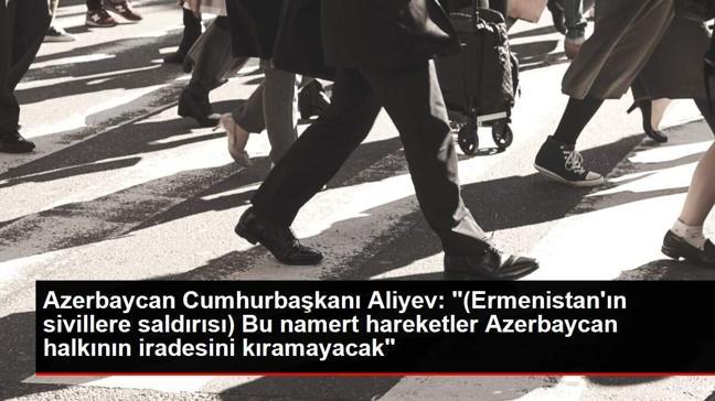 Azerbaycan Cumhurbaşkanı Aliyev: