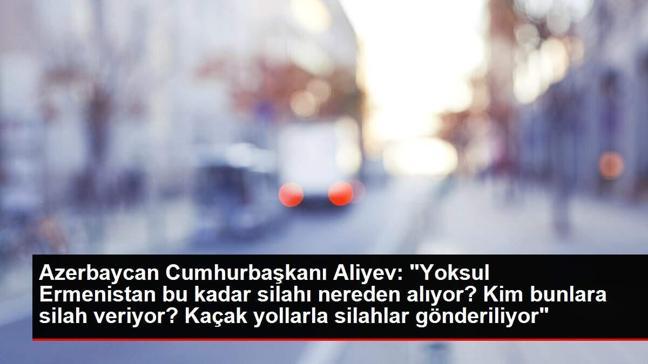 Son Dakika | Azerbaycan Cumhurbaşkanı Aliyev: