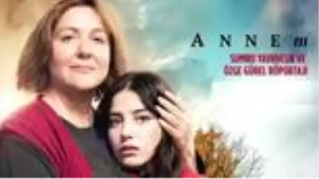 Annem filmi ne zaman, saat kaçta, hangi kanalda yayınlanacak? Annem konusu nedir? Annem oyuncuları kimler?