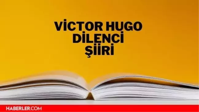 Dilenci şiiri - Victor Hugo Dilenci şiiri