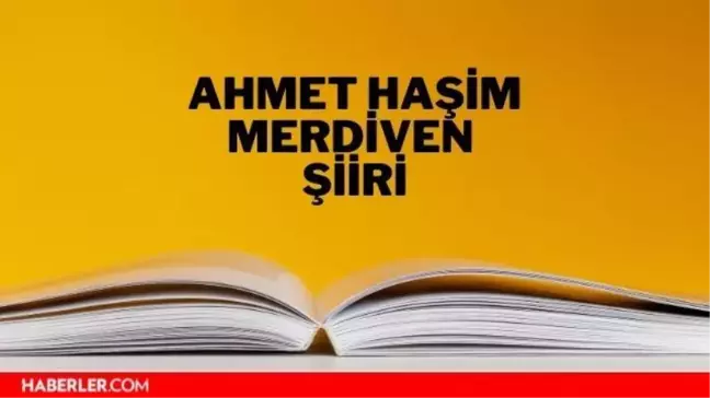 Merdiven şiiri - Ahmet Haşim Merdiven şiiri