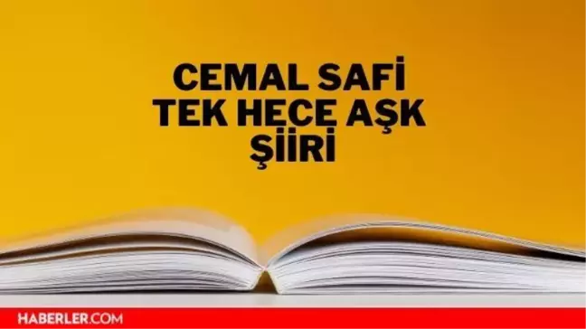 Tek Hece Aşk şiiri - Cemal Safi Tek Hece Aşk şiiri