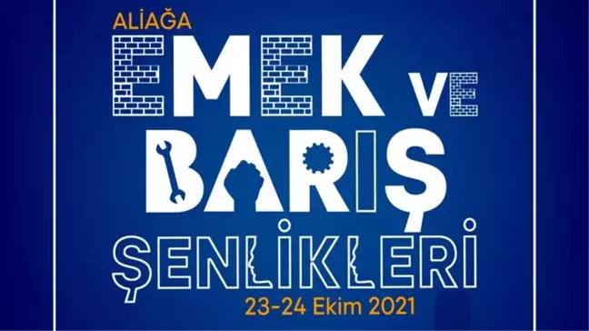 Aliağa Emek ve Barış Şenlikleri 23 Ekim'de başlıyor