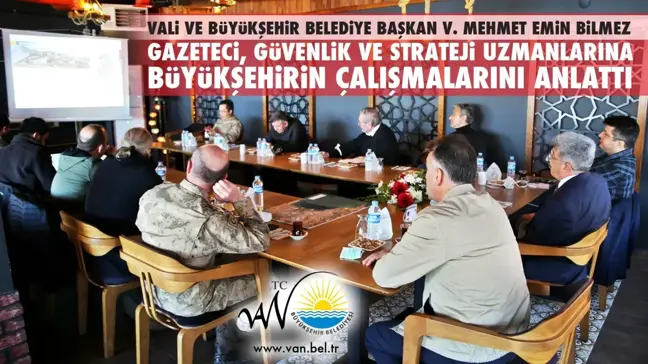 VALİ VE BÜYÜKŞEHİR BELEDİYE BAŞKAN VEKİLİMİZ MEHMET EMİN BİLMEZ GAZETECİ, GÜVENLİK VE STRATEJİ UZMANLARINA BÜYÜKŞEHİRİN ÇALIŞMALARINI ANLATTI