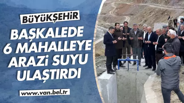 BAŞKALEDE 6 MAHALLEYE ARAZİ SUYU ULAŞTIRDIK
