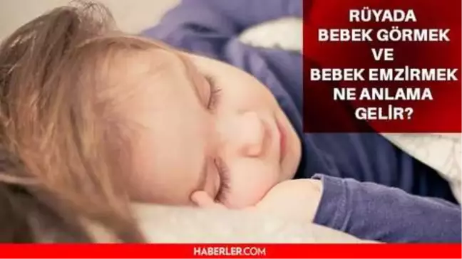 Rüyada erkek bebek emzirmek ne demek? Rüyada erkek bebek emzirmek ne anlama gelir? Rüyada bebek emzirmek ne anlama gelir?