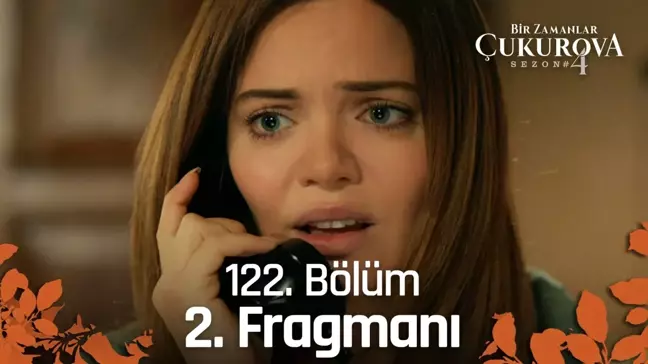 Bir Zamanlar Çukurova 122. Bölüm 2. Fragmanı |