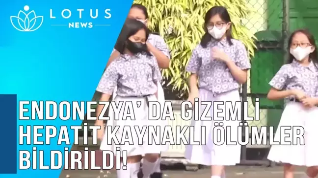 Video: Endonezya'da Gizemli Hepatit Kaynaklı Ölümler Bildirildi
