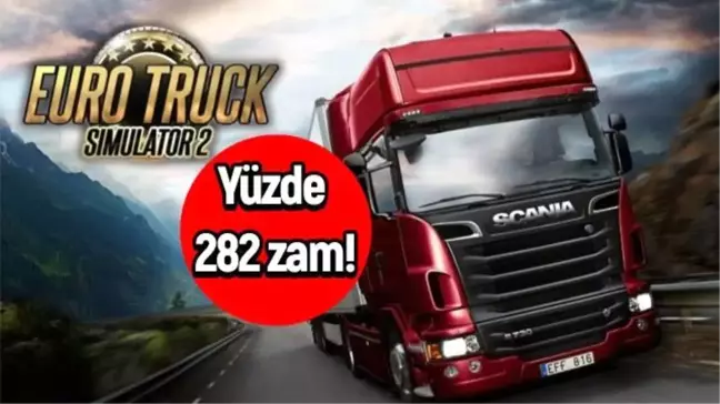 Kamyoncular şokta: Euro Truck Simulator 2'ye yüzde 282 zam!