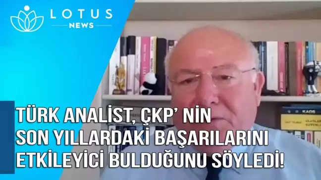 Video: Türk Analist, Çkp'nin Son On Yıllardaki Başarılarını Etkileyici Buluyor