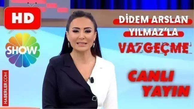 SHOW TV Didem Arslan'la Vazgeçme CANLI izle! SHOW TV 21 Haziran Salı Didem Arslan Yılmaz'la Vazgeçme HD donmadan Show TV canlı izleme ekranı!
