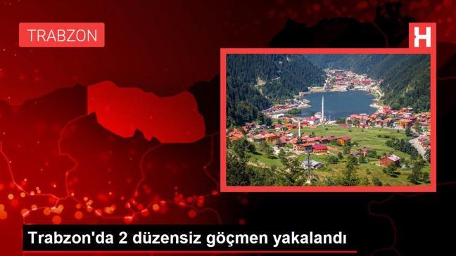 Trabzon'da 2 düzensiz göçmen yakalandı
