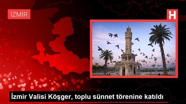 İzmir gündem haberleri... İzmir Valisi Köşger, toplu sünnet törenine katıldı