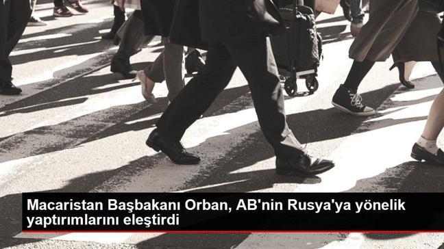 Macaristan Başbakanı Orban, AB'nin Rusya'ya yönelik yaptırımlarını eleştirdi