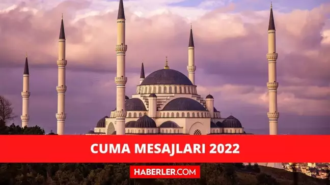 Cuma mesajları 2022: Cuma mesajları yeni! Anlamlı Cuma mesajları ve öz, kısa, dualı ve ayetli Cuma sözleri nelerdir?