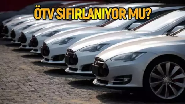 ODD'den beklenmedik açıklama! Otomobilde ÖTV sıfırlanıyor mu?
