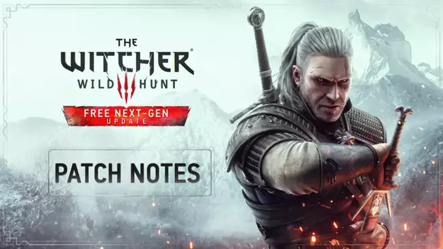 The Witcher 3: Wild Hunt Next Gen yama notları paylaşıldı