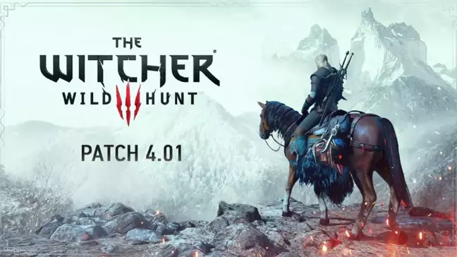 The Witcher 3'ün 4.01 güncellemesi yayınlandı