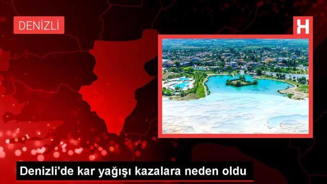 Denizli'de kar yağışı kazalara neden oldu