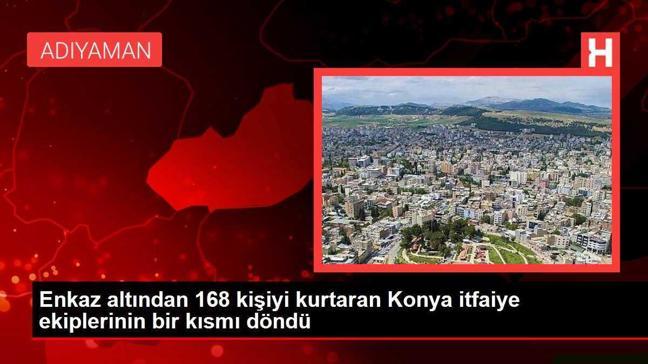 Enkaz altından 168 kişiyi kurtaran Konya itfaiye ekiplerinin bir kısmı döndü