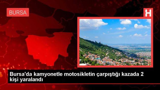 Bursa'da kamyonetle motosikletin çarpıştığı kazada 2 kişi yaralandı