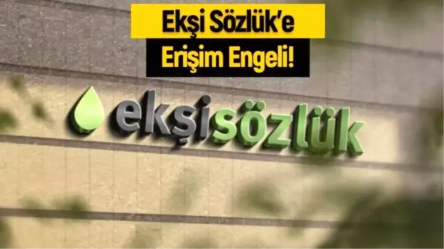 Ekşi Sözlük tekrar kapatıldı: İşte nedeni!