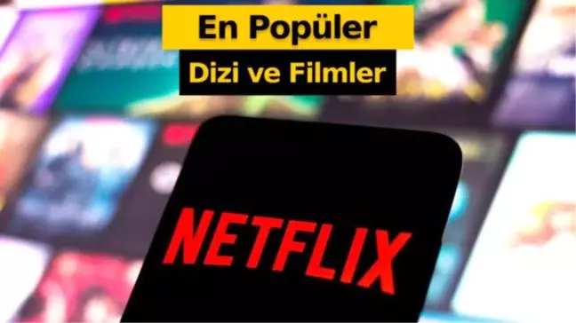 Netflix'te haftanın en çok izlenenleri belli oldu: Bu dizi liderliğini sürdürüyor!