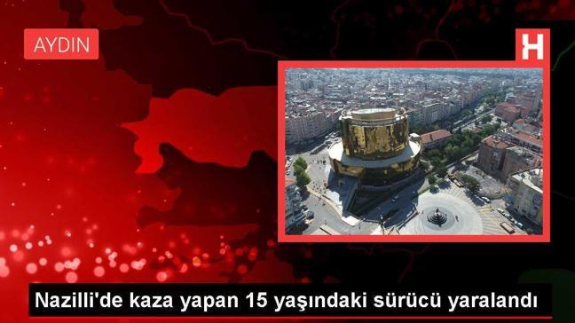 Nazilli'de kaza yapan 15 yaşındaki sürücü yaralandı