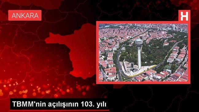 TBMM'nin açılışının 103. yılı