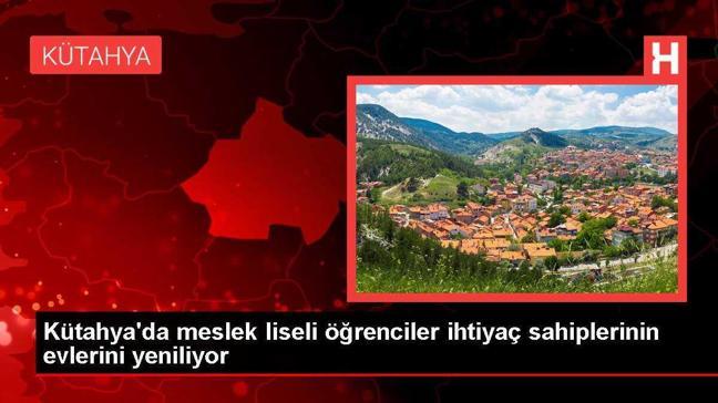 Kütahya'da meslek liseli öğrenciler ihtiyaç sahiplerinin evlerini yeniliyor