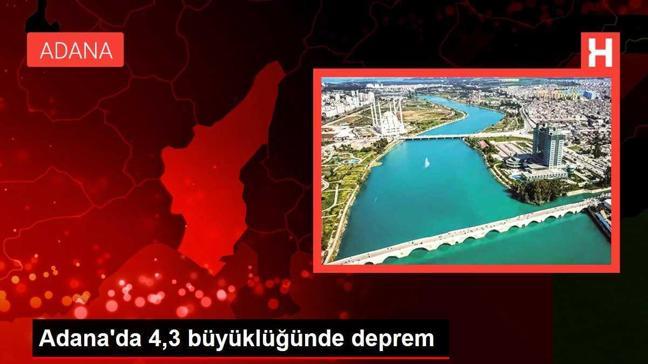 Adana'da 4,3 büyüklüğünde deprem