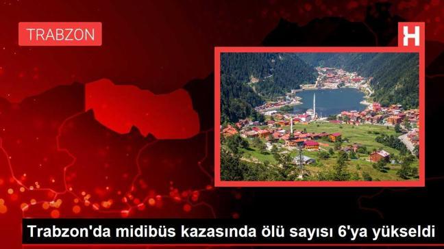 Trabzon'da midibüs kazasında ölü sayısı 6'ya yükseldi