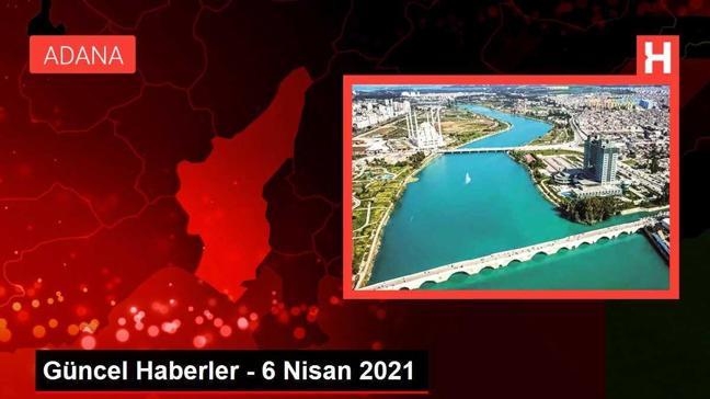 Güncel Haberler - 6 Nisan 2021