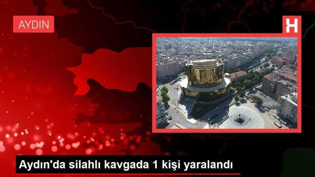 Aydın'da silahlı kavgada 1 kişi yaralandı