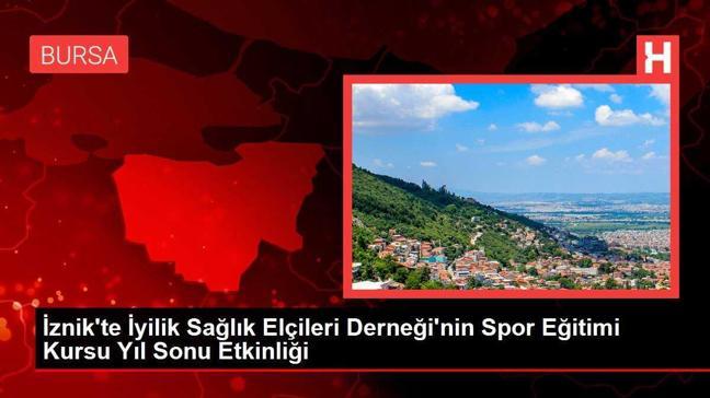 İznik'te İyilik Sağlık Elçileri Derneği'nin Spor Eğitimi Kursu Yıl Sonu Etkinliği