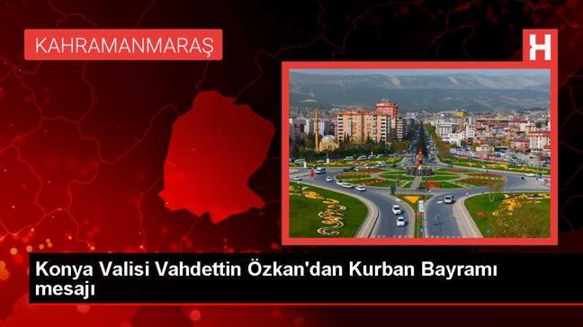 Konya Valisi Vahdettin Özkan'dan Kurban Bayramı mesajı