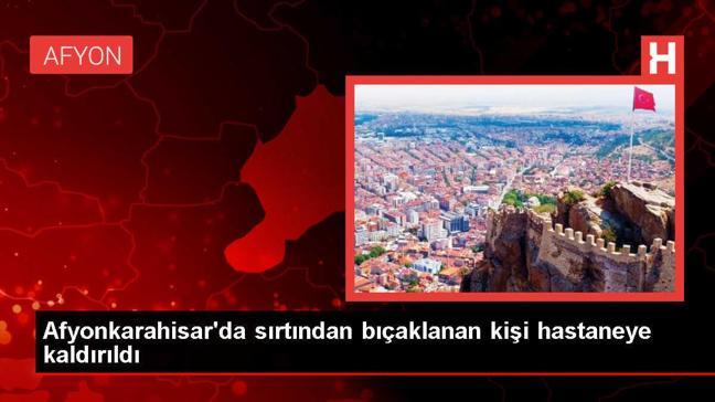 Afyonkarahisar'da evinde bıçaklanan kişi taburcu edildi